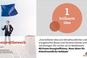  Zieldes Wettbewerbs ist, neue Herangehensweisen zu entwickeln und kommunikative Ansätze zu finden, um die Menschen zu begeistern und energieeffiziente Gebäude zu einem begehrenswerten Must-have zu machen 