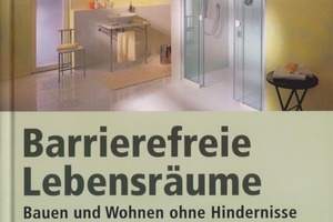  Barrierefreie Lebensräume, Bauen und Wohnen ohne Hindernisse,  Monika Holfeld, Huss Medien 2008, 200 Seiten, 240 Abb., 49,80 €ISBN 978-3-345-00927-3 