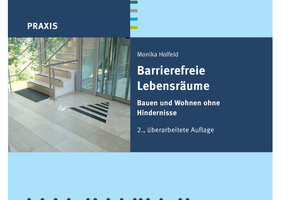  Das Buch „Barrierefreie Lebensräume. Bauen und Wohnen ohne Hindernisse“ gibt einen umfassenden Einblick in das Thema. (2. überarbeitete Auflage, Beuth-Verlag, ISBN 978-3-410 – 21939-2, 48,00 €) 
