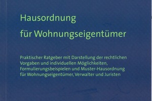  Hausordnung für Wohnungseigentümer. Volker Bielefeld,Grabener Verlag 2009, 84 S., 16,50 €, ISBN 978-3-925573-361 